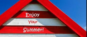ENJOY YOUR SUMMER!