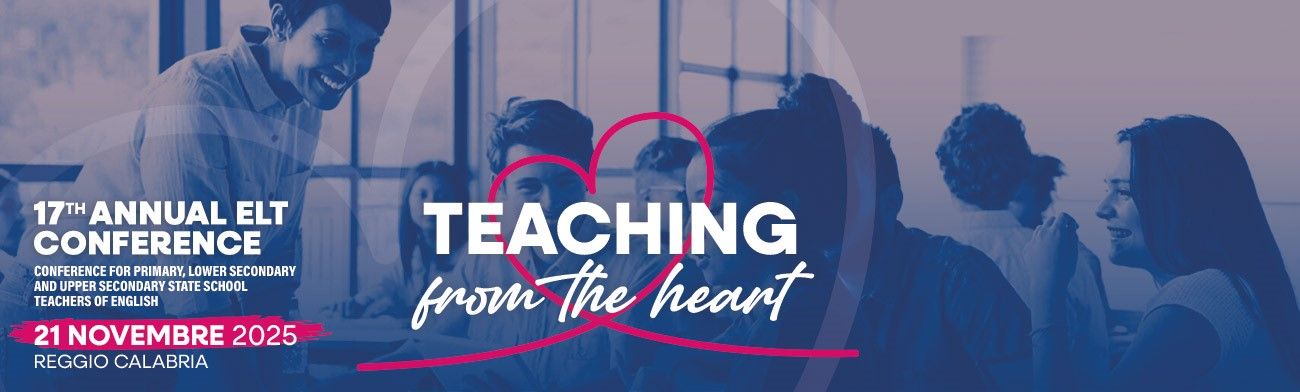 <span>17th ELT Conference | Teaching from the Heart</span>Un evento imperdibile per gli insegnanti di inglese delle scuole statali che vogliono